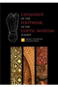 Catalogue of the Footwear in the Coptic Museum (Cairo)