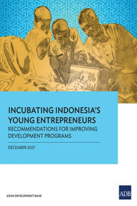 Incubating Indonesia's Young Entrepreneurs