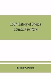 1667 History of Oneida County, New York