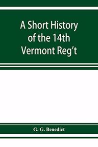 short history of the 14th Vermont Reg't