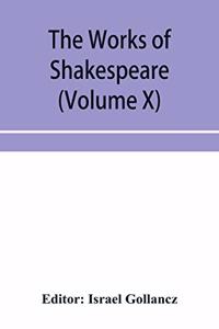 works of Shakespeare (Volume X)
