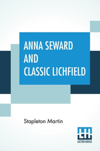 Anna Seward And Classic Lichfield