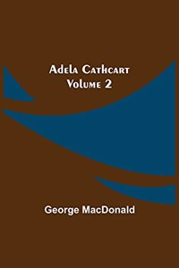 Adela Cathcart, Volume 2