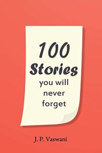 100 Stories You Will Never Forget