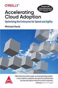 Accelerating Cloud Adoption: Optimizing the Enterprise for Speed and Agility (Grayscale Indian Edition)