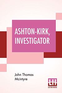 Ashton-Kirk, Investigator