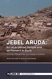 Jebel Aruda: An Uruk Period Temple and Settlement in Syria