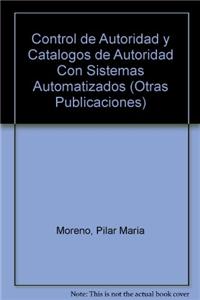 Control de Autoridad y Catalogos de Autoridad Con Sistemas Automatizados