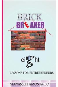 Brick Breaker, Eight Lesson for Entrepreneurs