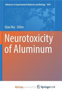 Neurotoxicity of Aluminum