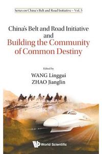 China's Belt and Road Initiative and Building the Community of Common Destiny
