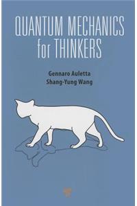 Quantum Mechanics for Thinkers