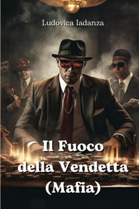 Il Fuoco della Vendetta (Mafia)