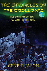 Chronicles of the O'Sullivans: The Gateway of the New World Trilogy