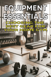 Equipment Essentials