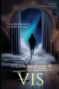 Proiectează-ți viața de vis