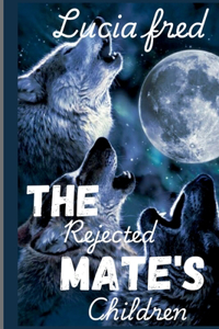 Rejected Mate's Children