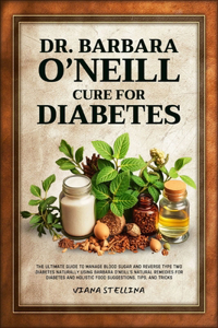 Dr. Barbara O'Neill Cure for Diabetes