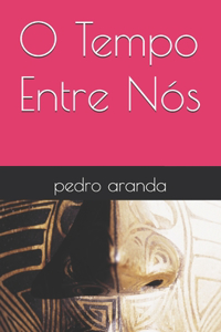 O Tempo Entre Nós