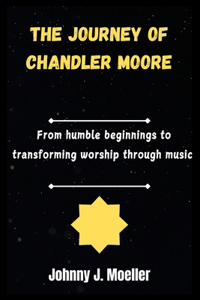 The Journey of Chandler Moore