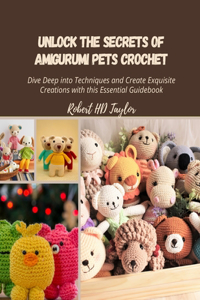 Unlock the Secrets of Amigurumi Pets Crochet