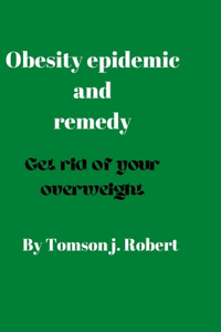 Obesity epidemic and remedy