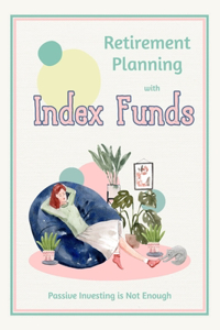 Retirement Planning with Index Funds