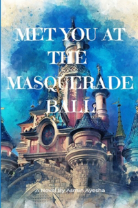 Met you at the Masquerade Ball
