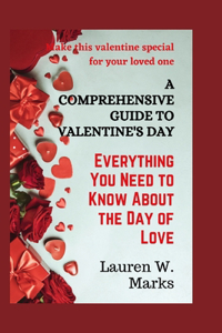 A Comprehensive Guide to Valentine's Day