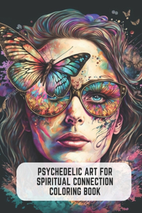 Psychedelic Art for Spiritual Connection Coloring Book