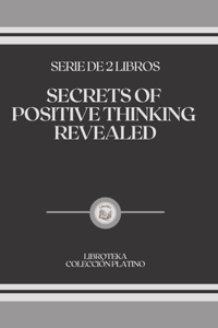 Secrets of Positive Thinking Revealed
