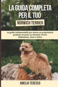 La Guida Completa per Il Tuo Norwich Terrier