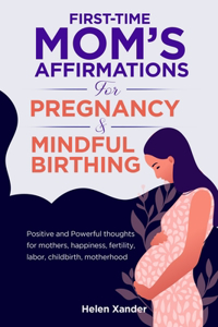 First-time mom's affirmations for pregnancy and mindful birthing