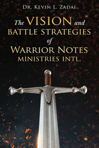 Vision and Battle Strategies of Warrior Notes Ministries Intl.