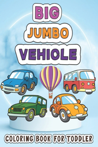 Big Jumbo Vehicle Coloring Book For Toddler