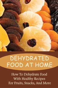 Dehydrated Food At Home
