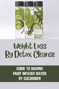 Weight Loss By Detox Cleanse