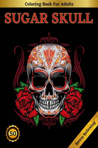 Sugar Skull Coloring Book For Adults