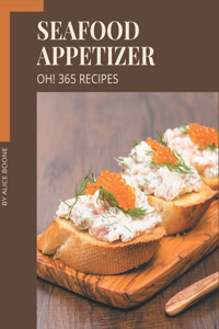 Oh! 365 Seafood Appetizer Recipes