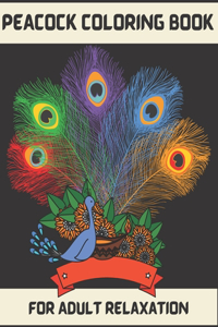 Peacock Coloring Book for Adult Relaxation