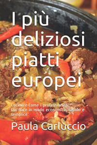 I più deliziosi piatti europei