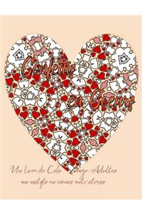 Confettis en coeurs Un Livre de Coloriage Adultes aux motifs en coeurs anti-stress