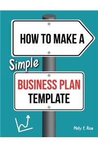 How To Make A Simple Business Plan Template