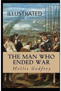 The Man Who Ended War Illustrated