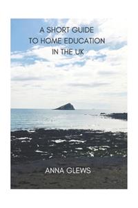 Short Guide to Home Education in the UK