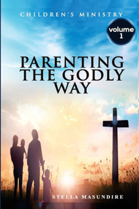 Parenting the Godly Way