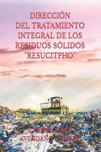 Dirección del Tratamiento Integral de Los Residuos Sólidos. Resucitpho