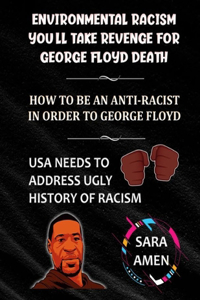 Environmental Racism You'll Take Revenge For George Floyd Death