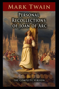 Personal Recollections of Joan of Arc