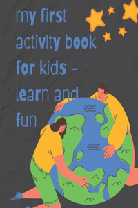my first activity book for kids - learn and fun